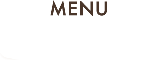 MENU ※値段は全て税別価格です。 ※English menu available.